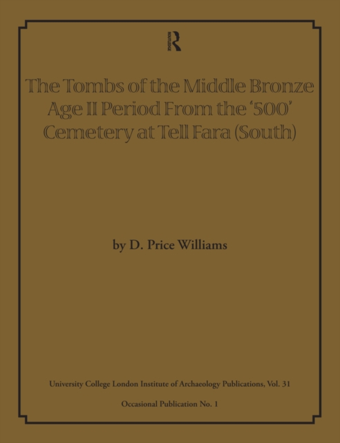 The Tombs of the Middle Bronze Age II Period From the ‘500’ Cemetery at Tell Fara (South), PDF eBook