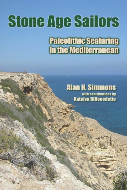Stone Age Sailors : Paleolithic Seafaring in the Mediterranean, PDF eBook