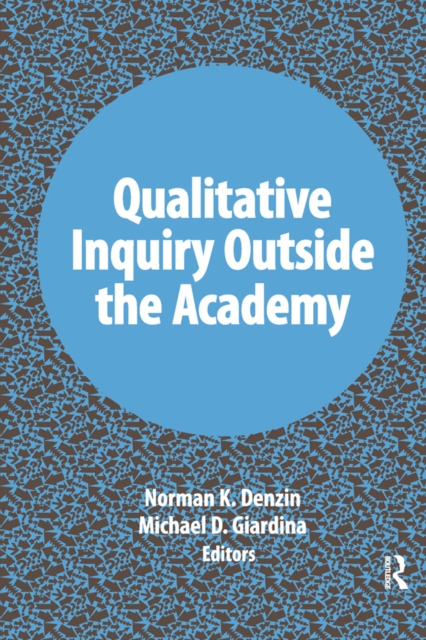 Qualitative Inquiry Outside the Academy, PDF eBook