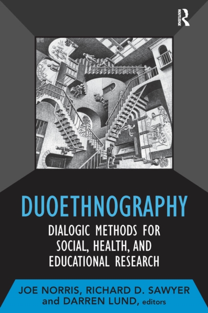 Duoethnography : Dialogic Methods for Social, Health, and Educational Research, PDF eBook