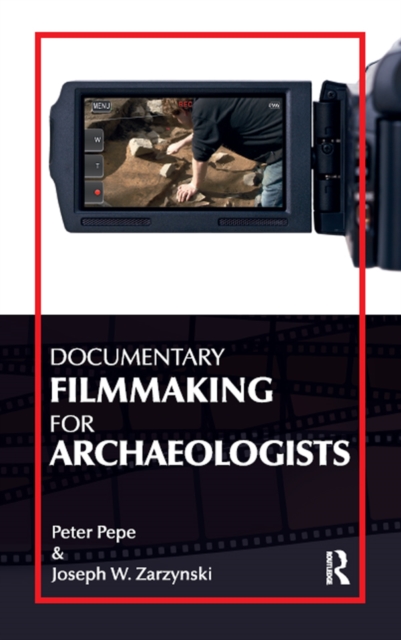 Documentary Filmmaking for Archaeologists, EPUB eBook