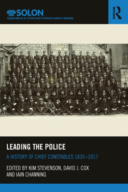 Leading the Police : A History of Chief Constables 1835-2017, EPUB eBook