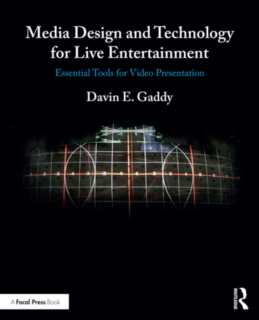 Media Design and Technology for Live Entertainment : Essential Tools for Video Presentation, EPUB eBook