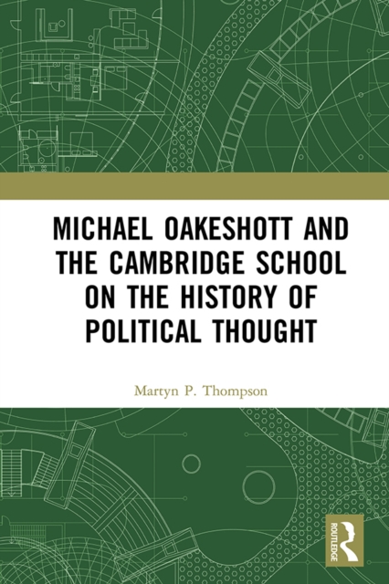 Michael Oakeshott and the Cambridge School on the History of Political Thought, PDF eBook