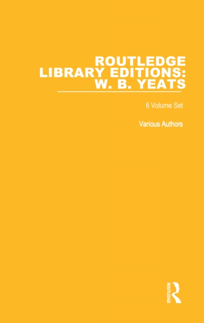 Routledge Library Editions: W. B. Yeats, PDF eBook