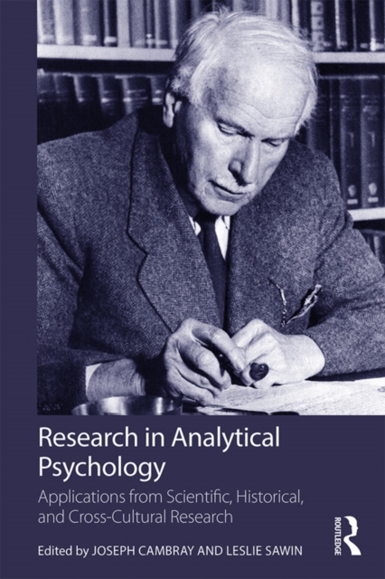 Research in Analytical Psychology : Applications from Scientific, Historical, and Cross-Cultural Research, EPUB eBook