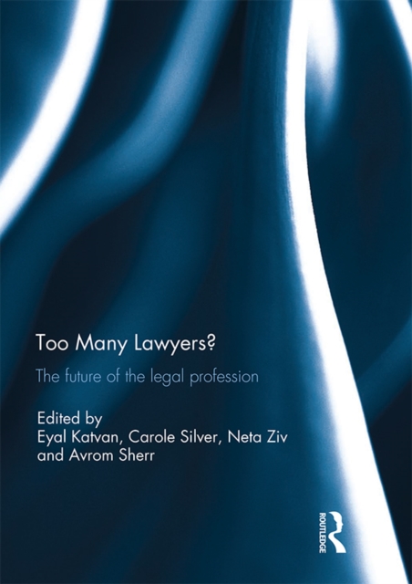 Too Many Lawyers? : The future of the legal profession, PDF eBook
