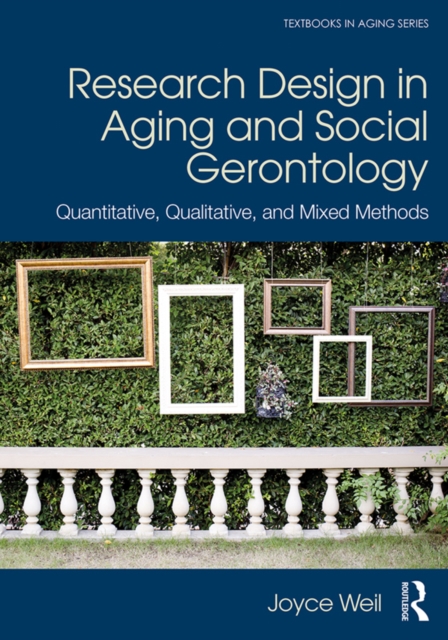 Research Design in Aging and Social Gerontology : Quantitative, Qualitative, and Mixed Methods, EPUB eBook