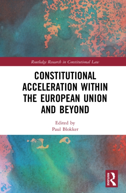 Constitutional Acceleration within the European Union and Beyond, EPUB eBook