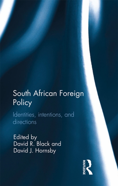 South African Foreign Policy : Identities, Intentions, and Directions, EPUB eBook