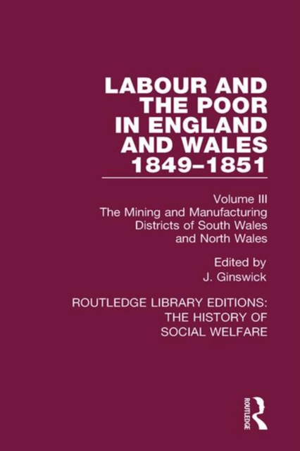 Labour and the Poor in England and Wales - The letters to The Morning Chronicle from the Correspondants in the Manufacturing and Mining Districts, the Towns of Liverpool and Birmingham, and the Rural, EPUB eBook