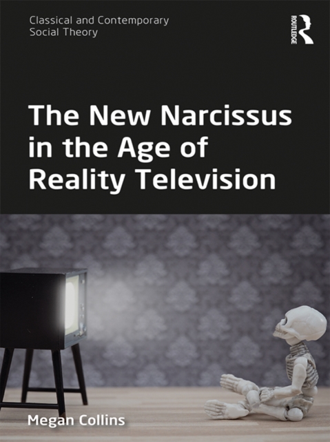 The New Narcissus in the Age of Reality Television, EPUB eBook