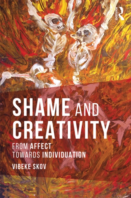 Shame and Creativity : From Affect towards Individuation, EPUB eBook