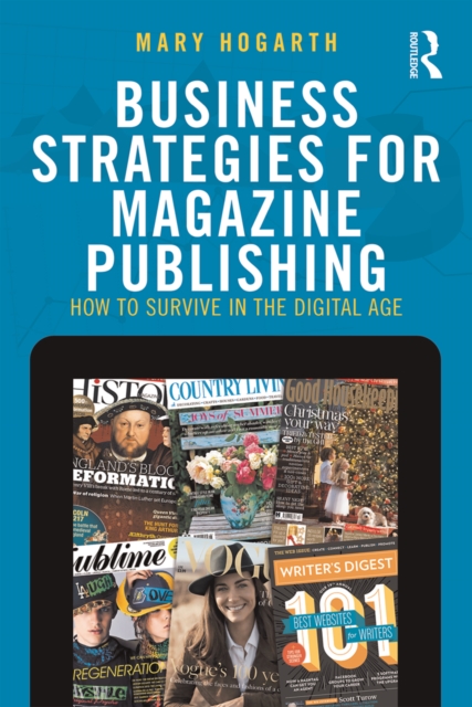 Business Strategies for Magazine Publishing : How to Survive in the Digital Age, PDF eBook