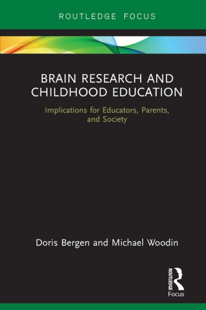 Brain Research and Childhood Education : Implications for Educators, Parents, and Society, EPUB eBook
