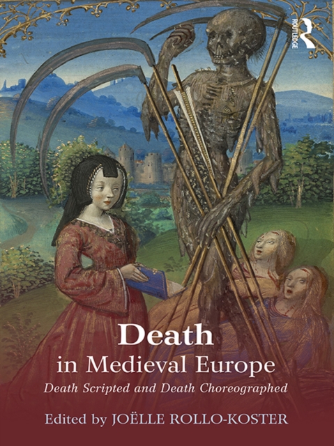 Death in Medieval Europe : Death Scripted and Death Choreographed, PDF eBook