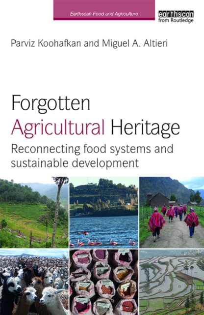 Forgotten Agricultural Heritage : Reconnecting food systems and sustainable development, PDF eBook