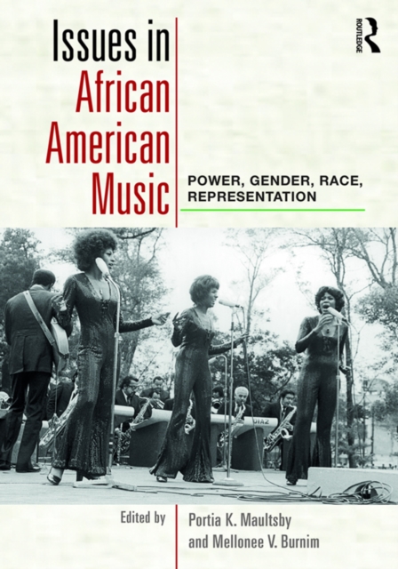 Issues in African American Music : Power, Gender, Race, Representation, PDF eBook