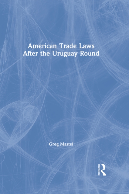 American Trade Laws After the Uruguay Round, EPUB eBook
