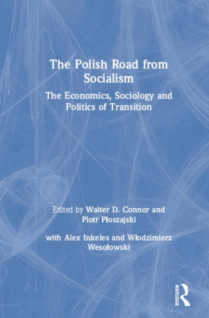 The Polish Road from Socialism: The Economics, Sociology and Politics of Transition : The Economics, Sociology and Politics of Transition, EPUB eBook