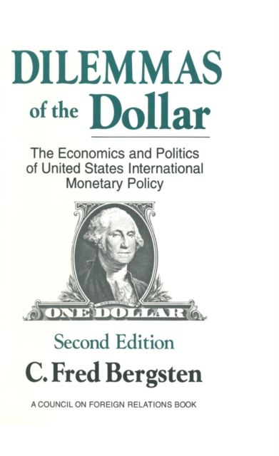 Dilemmas of the Dollar : Economics and Politics of United States International Monetary Policy, EPUB eBook