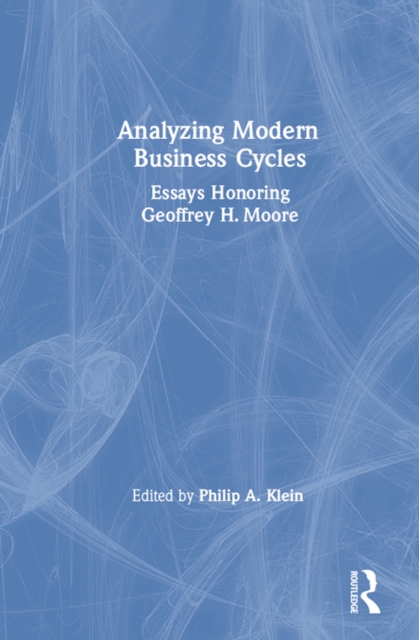 Analysing Modern Business Cycles : Essays Honoring Geoffrey H.Moore, EPUB eBook