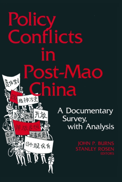 Policy Conflicts in Post-Mao China: A Documentary Survey with Analysis : A Documentary Survey with Analysis, PDF eBook