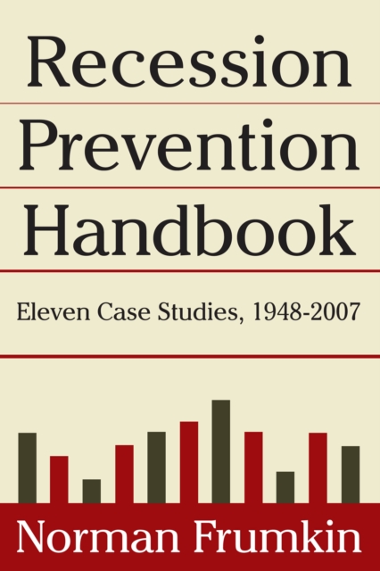Recession Prevention Handbook : Eleven Case Studies 1948-2007, PDF eBook