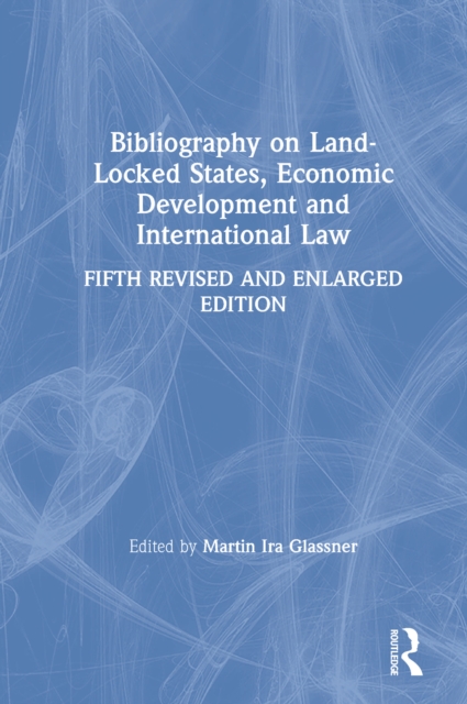 Bibliography on Land-locked States, Economic Development and International Law, PDF eBook