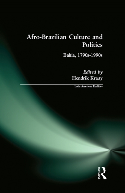 Afro-Brazilian Culture and Politics : Bahia, 1790s-1990s, PDF eBook