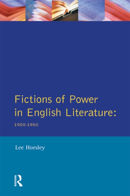 Fictions of Power in English Literature : 1900-1950, PDF eBook