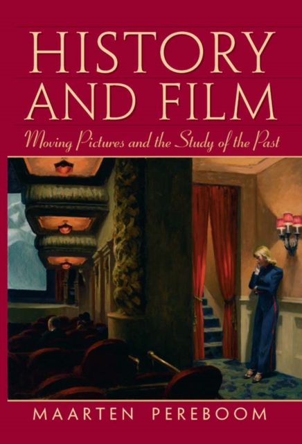 History and Film : Moving Pictures and the Study of the Past, PDF eBook