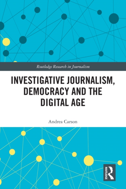 Investigative Journalism, Democracy and the Digital Age, PDF eBook