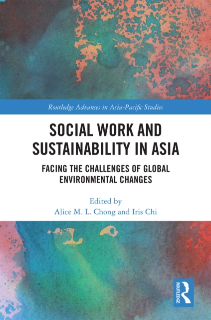 Social Work and Sustainability in Asia : Facing the Challenges of Global Environmental Changes, EPUB eBook