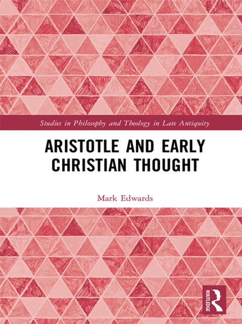 Aristotle and Early Christian Thought, PDF eBook