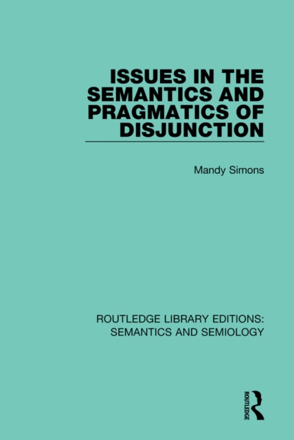 Issues in the Semantics and Pragmatics of Disjunction, EPUB eBook