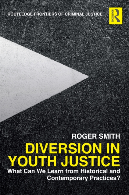 Diversion in Youth Justice : What Can We Learn from Historical and Contemporary Practices?, PDF eBook