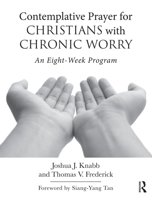 Contemplative Prayer for Christians with Chronic Worry : An Eight-Week Program, EPUB eBook