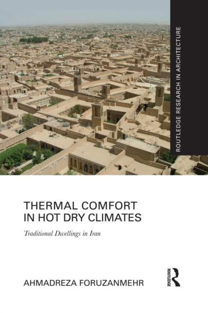Thermal Comfort in Hot Dry Climates : Traditional Dwellings in Iran, EPUB eBook