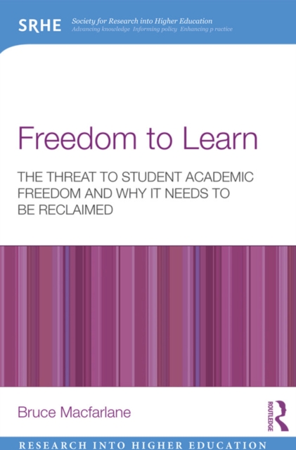 Freedom to Learn : The threat to student academic freedom and why it needs to be reclaimed, PDF eBook