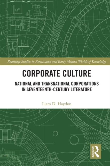 Corporate Culture : National and Transnational Corporations in Seventeenth-Century Literature, EPUB eBook