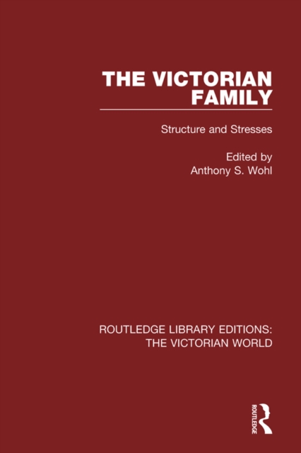 The Victorian Family : Structures and Stresses, EPUB eBook