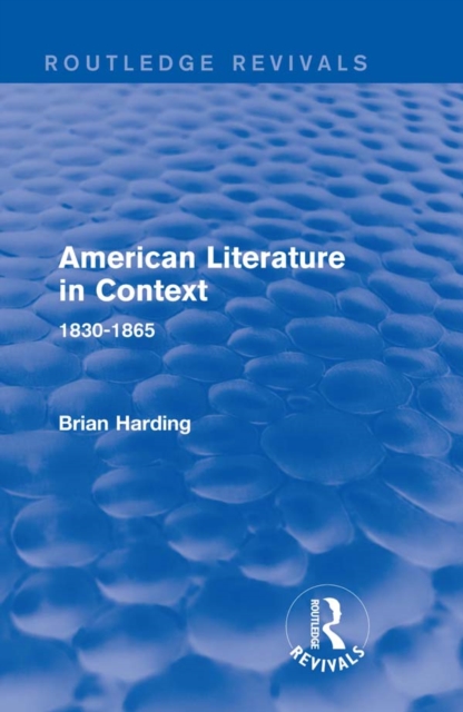 American Literature in Context : 1830-1865, PDF eBook