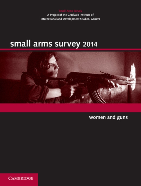 Small Arms Survey 2014 : Women and Guns, EPUB eBook