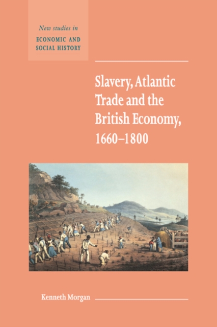 Slavery, Atlantic Trade and the British Economy, 1660-1800, PDF eBook
