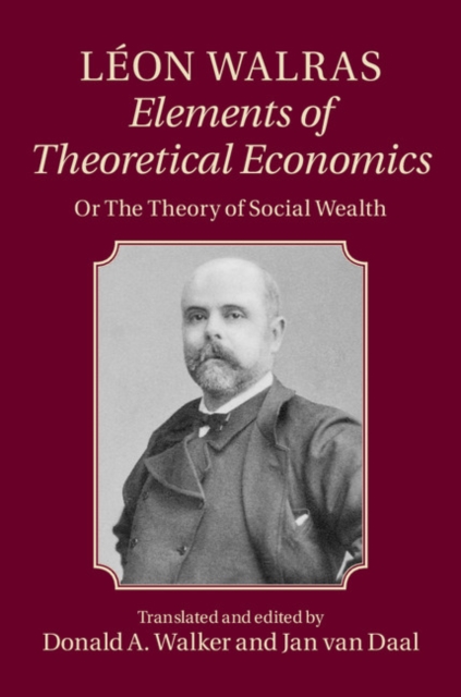 Leon Walras: Elements of Theoretical Economics : Or, The Theory of Social Wealth, EPUB eBook
