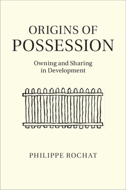 Origins of Possession : Owning and Sharing in Development, PDF eBook