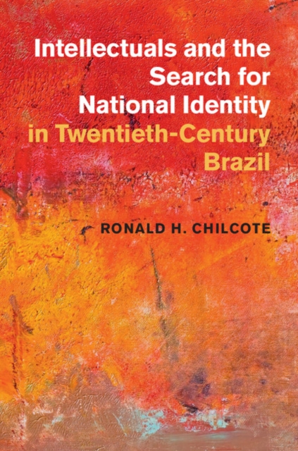 Intellectuals and the Search for National Identity in Twentieth-Century Brazil, PDF eBook