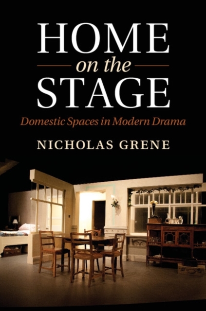 Home on the Stage : Domestic Spaces in Modern Drama, PDF eBook
