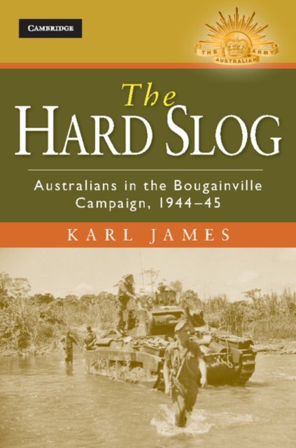 Hard Slog : Australians in the Bougainville Campaign, 1944-45, PDF eBook